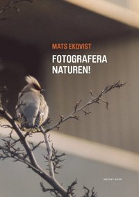 bokomslag Fotografera naturen!