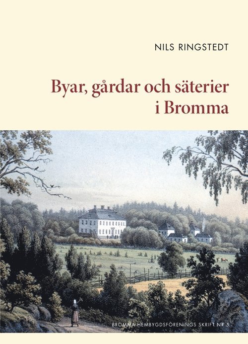 Nils Ringstedt - Byar, gårdar och säterier i Bromma, Inbunden