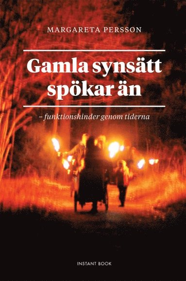 bokomslag Gamla synsätt spökar än - funktionshinder genom tiderna