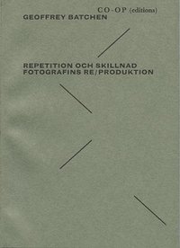 bokomslag Repetition och skillnad. Fotografins re-produktion