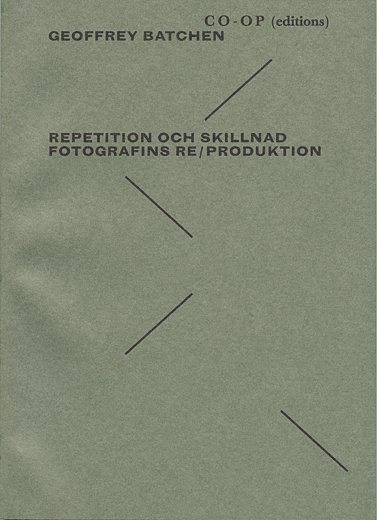 Repetition och skillnad. Fotografins re-produktion 1