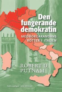 Robert D. Putnam - Den fungerande demokratin : medborgarandans rötter i Italien, Häftad