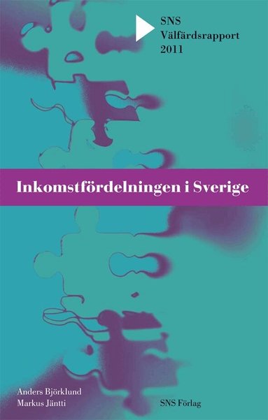 Markus Jäntti, Anders Björklund - Inkomstfördelningen i Sverige. SNS Välfärdsrapport 2011, Häftad