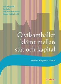 bokomslag Civilsamhället klämt mellan stat och kapital : välfärd, mångfald, framtid