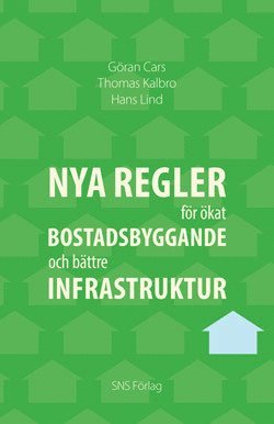 bokomslag Nya regler för ökat bostadsbyggande och bättre infrastruktur