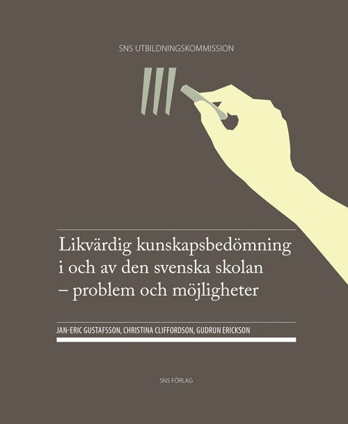 Likvärdig kunskapsbedömning i och av den svenska skolan : problem och möjligheter 1
