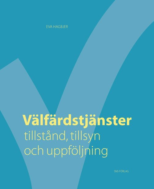 Eva Hagbjer - Välfärdstjänster : tillstånd, tillsyn och uppföljning, Häftad