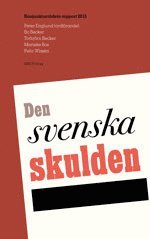 Den svenska skulden. Konjunkturrådets rapport 2015 1