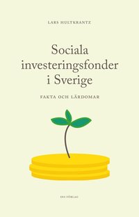 bokomslag Sociala investeringsfonder i Sverige - fakta och lärdomar