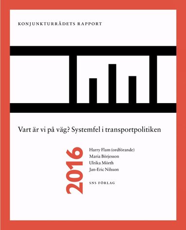 Harry Flam, Maria Börjesson, Ulrika Mörth, Jan-Eric Nilsson - Vart är vi på väg? : systemfel i transportpolitiken, Häftad
