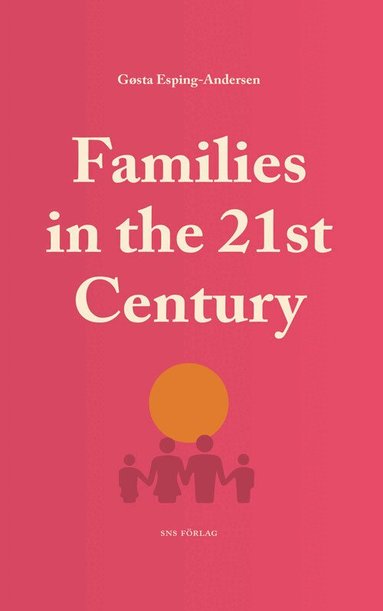 Gøsta Esping-Andersen - Families in the 21st Century, Häftad