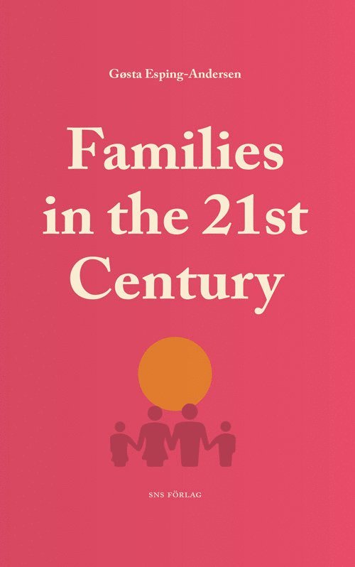 Gøsta Esping-Andersen - Families in the 21st Century, Häftad