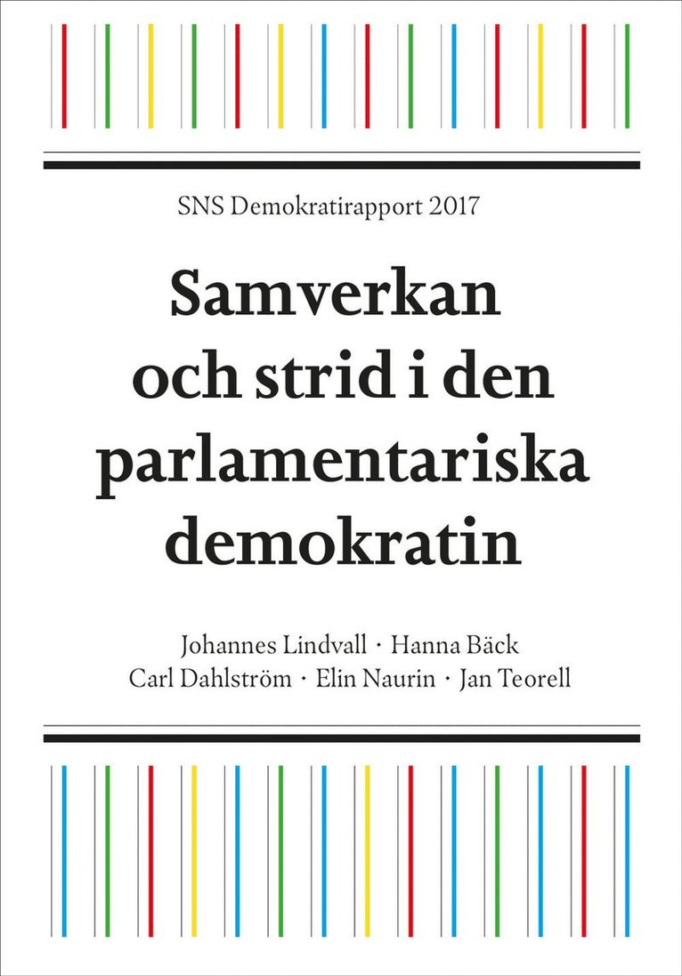 SNS Demokratirapport 2017 : samverkan och strid i den parlamentariska demokrati 1