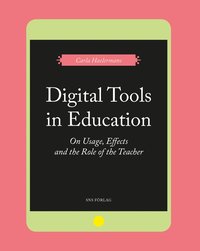 bokomslag Digital Tools in Education. On Usage, Effects, and the Role of the Teacher