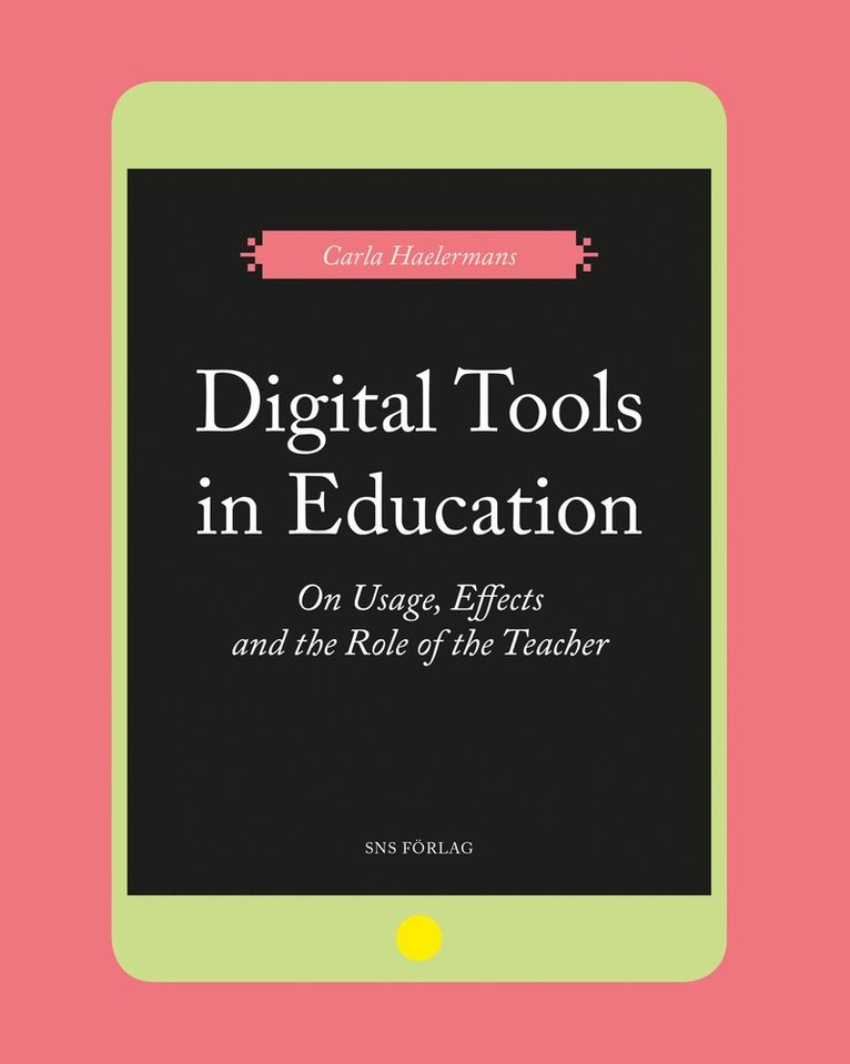 Digital Tools in Education. On Usage, Effects, and the Role of the Teacher 1