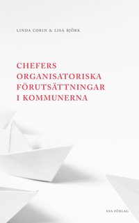 bokomslag Chefers organisatoriska förutsättningar i kommunerna