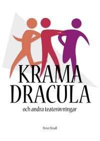 bokomslag Krama Dracula och andra teaterövningar