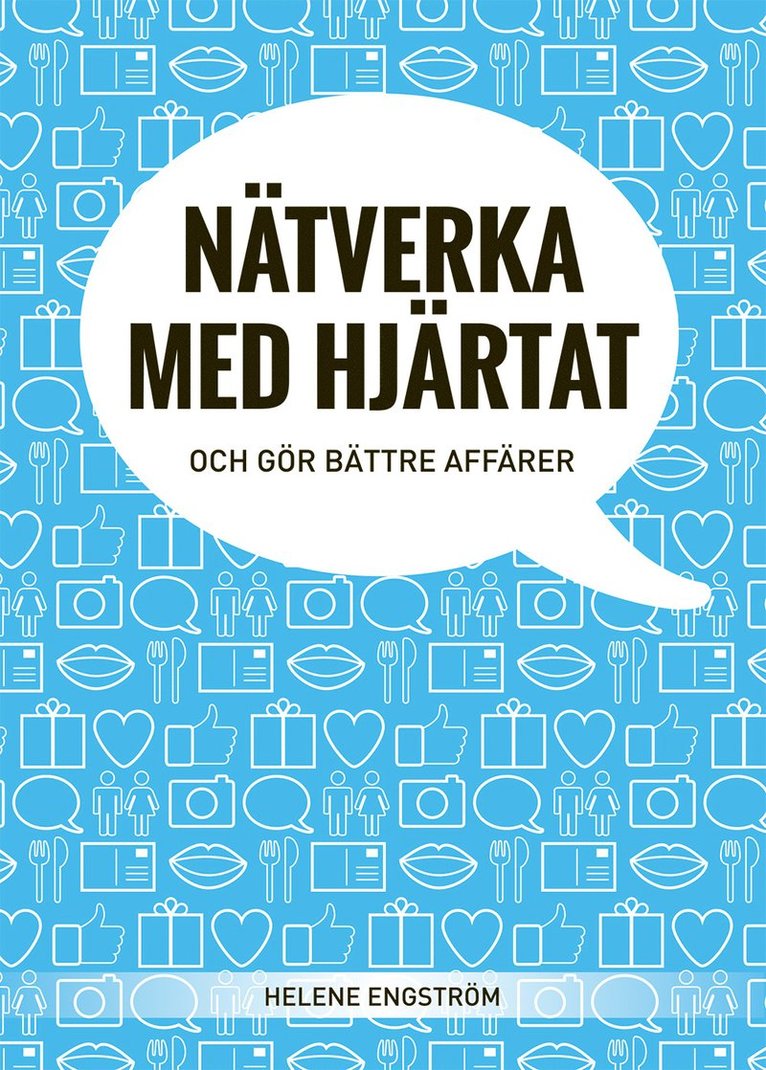 Helene Engström - Nätverka med hjärtat och gör bättre affärer, Häftad