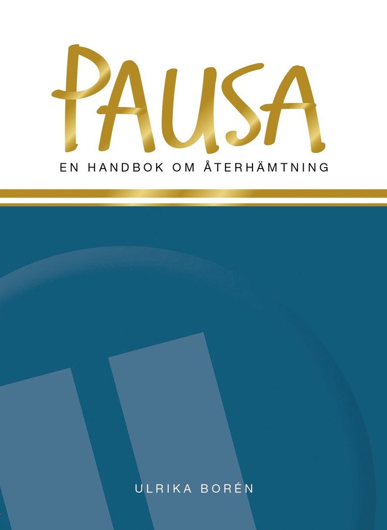 Pausa : en handbok om återhämtning 1