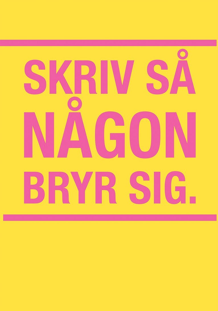 Joakim Hedström - Skriv så någon bryr sig, Häftad