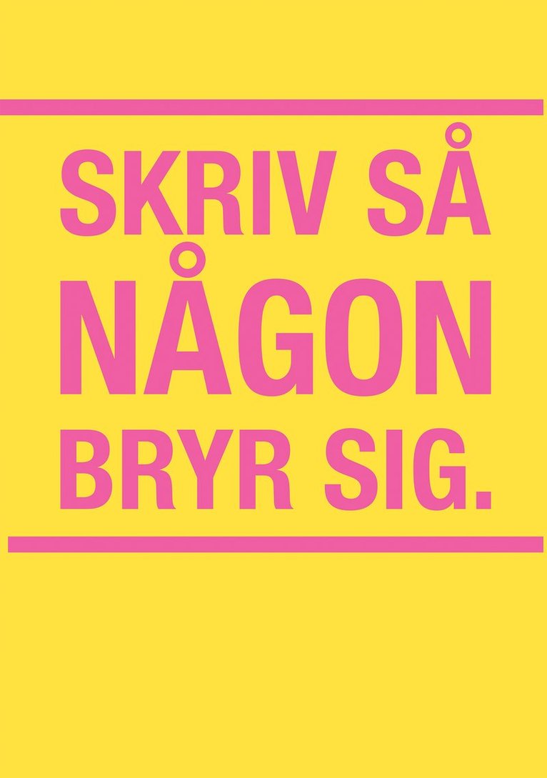 Skriv så någon bryr sig 1