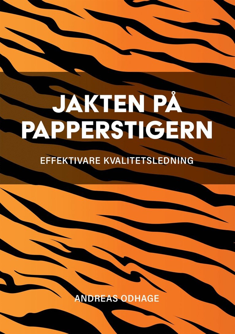 Jakten på papperstigern : effektivare kvalitetsledning 1