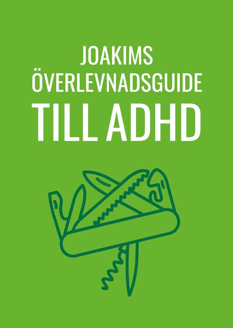 Joakims överlevnadsguide till adhd 1