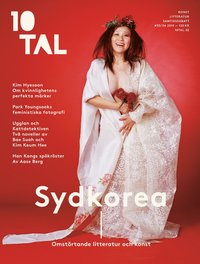 bokomslag 10TAL 33-34. Sydkorea : omstörtande litteratur och konst