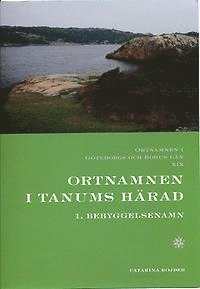 bokomslag Ortnamnen i Göteborgs och Bohus län 19. Ortnamnen i Tanums härad, 1 Bebyggelsenamn
