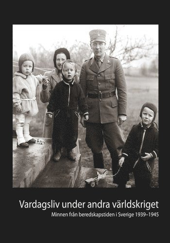 bokomslag Vardagsliv under andra världskriget  : minnen från beredskapstiden i Sverige 1939-1945