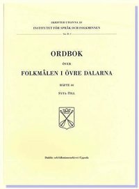 bokomslag Ordbok över folkmålen i övre Dalarna. [Bd 5], Häfte 40, syta - till