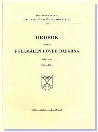 Ordbok över folkmålen i övre Dalarna. [Bd 5], Häfte 40, syta - till 1