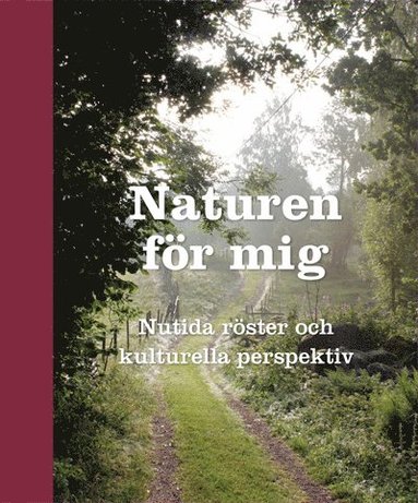 bokomslag Naturen för mig : nutida röster och kulturella perspektiv