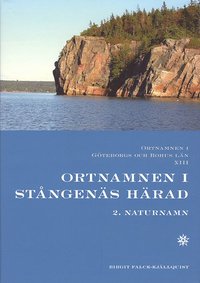 bokomslag Ortnamnen i Göteborgs och Bohus län 13. Ortnamnen i Stångenäs härad, 2 Naturnamn