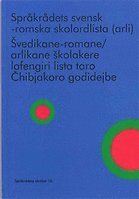 bokomslag Språkrådets svensk-romska skolordlista (arli) / Svedikane-romane/arlikane skolakere lafengiri lista taro Chibjakoro godidejbe (arli)