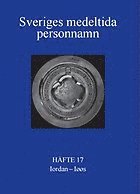 Sveriges medeltida personnamn : [ordbok. Förnamn,Bd 4].H. 17,Iordan-Iøøs, Häftad