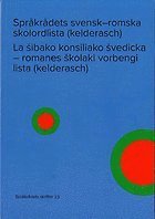 bokomslag Språkrådets svensk-romska skolordlista (kelderasch) / La sibako konsiliako svedicka - romanes skolaki vorbengi lista (kelderasch)