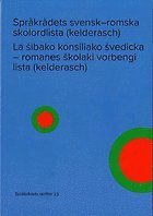 Språkrådets svensk–romska skolordlista (kelderasch) / La šibako konsiliako švedicka - romanes skolaki vorbengi lista (kelderasch), Häftad