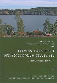 bokomslag Ortnamnen i Göteborgs och Bohus län 13. Ortnamnen i Stångenäs härad, 1 Begyggelsenamn
