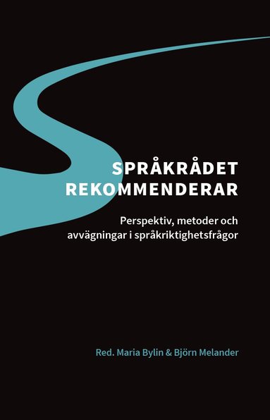 Språkrådet rekommenderar : perspektiv, metoder och avvägningar i språkriktighetsfrågor, Storpocket