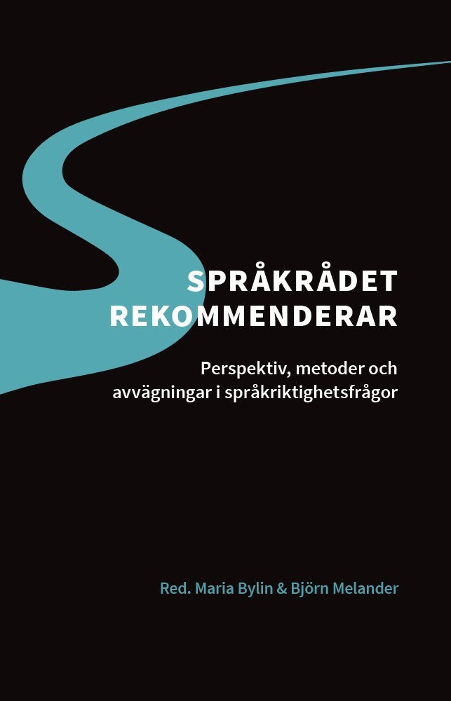 Språkrådet rekommenderar : perspektiv, metoder och avvägningar i språkriktighetsfrågor 1