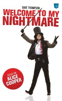 bokomslag Welcome To My Nightmare : sagan om Alice Cooper