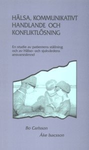 bokomslag Hälsa, kommunikativt handlande och konfliktlösning : en studie av patientens ställning och av Hälso- och sjukvårdens ansvarsnämnd
