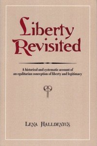 bokomslag Liberty Revisited. A Historical and Systematic Account of an Egalitarian Conception of Liberty and Legitimacy
