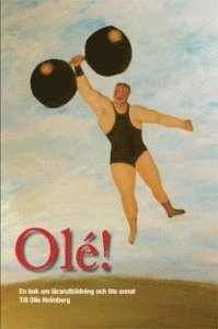 bokomslag Olé! En bok om lärarutbildning och lite annat. Till Olle Holmberg