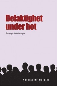 bokomslag Delaktighet under hot : den nya förvaltningen