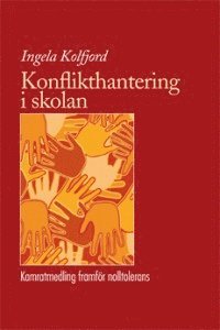 Konflikthantering i skolan : kamratmedling framför nolltolerans 1