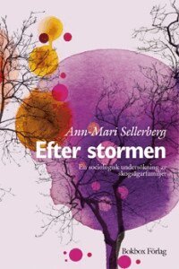 Ann-Mari Sellerberg - Efter stormen : en sociologisk undersökning av skogsägarfamiljer, Häftad