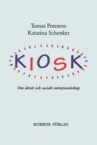 bokomslag Kiosk : om idrott och socialt entreprenörskap