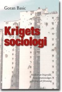 bokomslag Krigets sociologi : analyser av krigsvåld, koncentrationsläger, offerskap och försoning